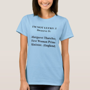 T-shirt Je ne suis pas CHANCEUX. Je le mérite. - Margaret