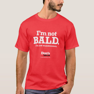 T-shirt Je ne suis pas chauve. Je ne suis pas en maintenan
