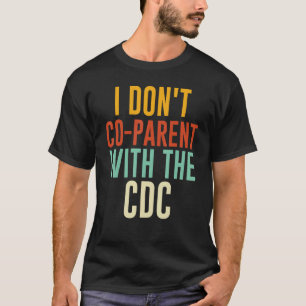 T-shirt Je ne suis pas co-parent avec le CDC 7