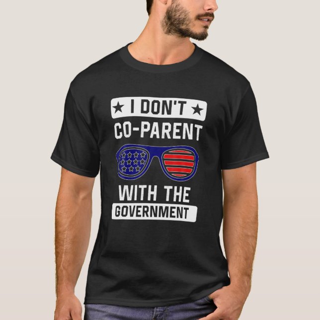 T-shirt Je ne suis pas co-parent avec le gouvernement drôl (Devant)