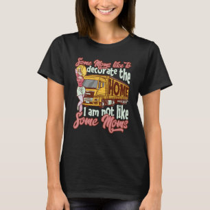T-shirt Je ne suis pas comme certains Moms Lady Chauffeur 