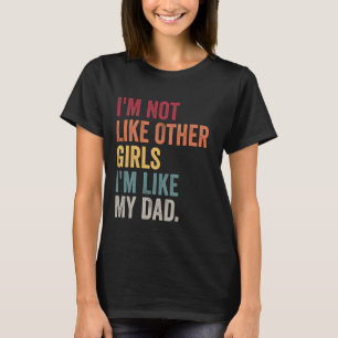 T-shirt Je ne suis pas comme d'autres filles Je suis comme