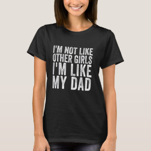 T-shirt Je ne suis pas comme d'autres filles Je suis comme