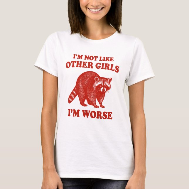 T-shirt Je ne suis pas comme d'autres filles, je suis Pire (Devant)