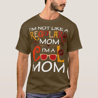 T-shirt Je Ne Suis Pas Comme Une Maman Régulière Je Suis U