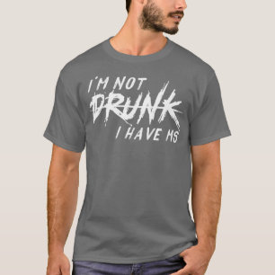 T-shirt Je Ne Suis Pas Couché J'Ai MS Drôle Sclérose Multi