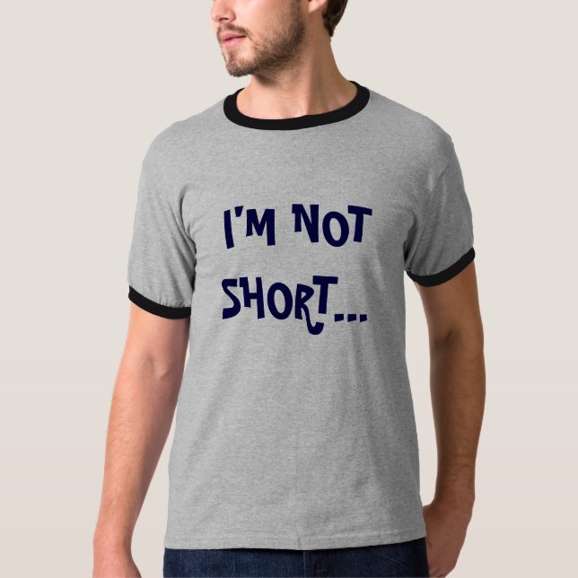 T-shirt Je ne suis pas COURT… (Devant)