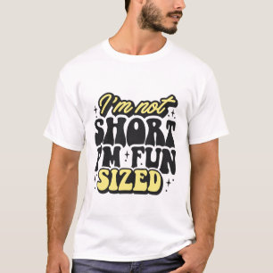 T-shirt Je ne suis pas court, je suis amusant Citation s