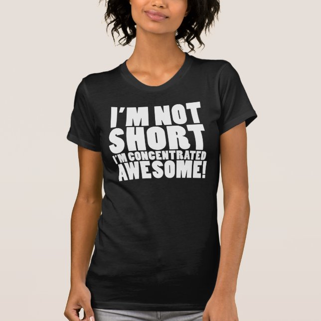 T-shirt Je ne suis pas court, je suis impressionnant (Devant)
