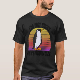 T-shirt Je ne suis pas court Je suis Penguin Size Men Peng
