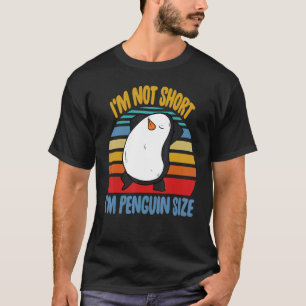 T-shirt Je ne suis pas court Je suis Penguin Size Men Peng