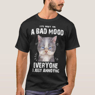 T-shirt Je ne suis pas de mauvaise humeur, tout le monde e