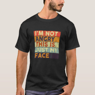 T-shirt Je ne suis pas en colère C'est juste mon visage Vi