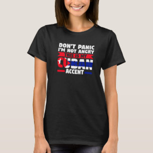 T-shirt Je ne suis pas en colère, c'est mon accent cubain
