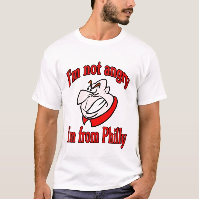 T-shirt Je ne suis pas en colère. Je viens de Philly (Devant)