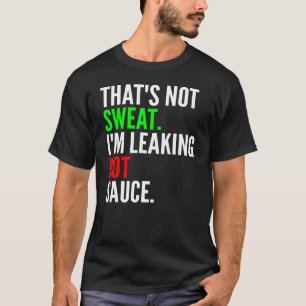 T-shirt Je Ne Suis Pas En Train De Fuir De Sauce Chaude.