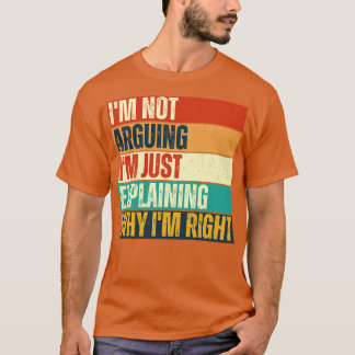T-shirt Je Ne Suis Pas En Train D'Expliquer Pourquoi J'Ai 