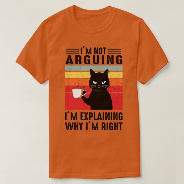 T-shirt Je Ne Suis Pas En Train D'Expliquer Pourquoi J'Ai  (Design devant)