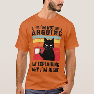 T-shirt Je Ne Suis Pas En Train D'Expliquer Pourquoi J'Ai 