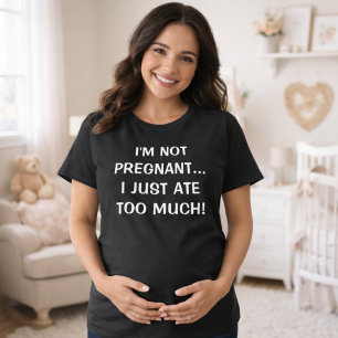 T-shirt Je ne suis pas enceinte Amusante Grossesse Annonce