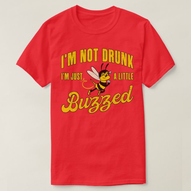 T-shirt Je Ne Suis Pas Enfoncé Je Ne Suis Qu'Un Peu Buzzed (Design devant)