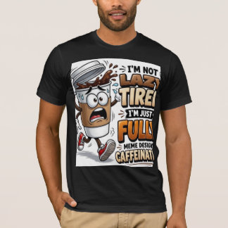 T-shirt Je ne suis pas fatigué, je suis juste alimenté par