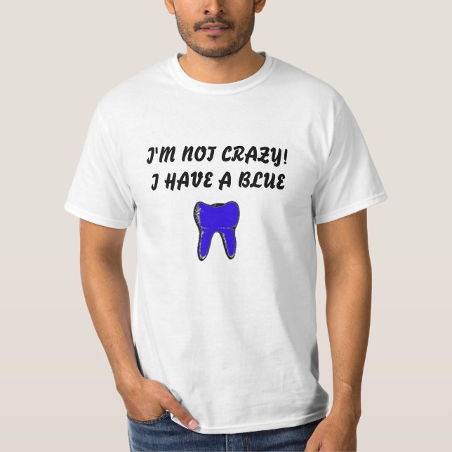 T-shirt Je ne suis pas FOU ! J'AI UN BLEU (Devant)