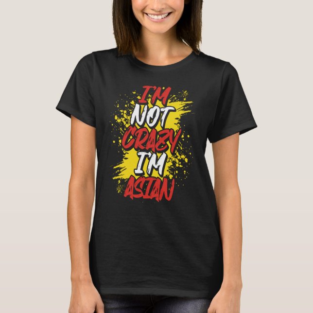 T-shirt Je ne suis pas fou Je suis asiatique (Devant)