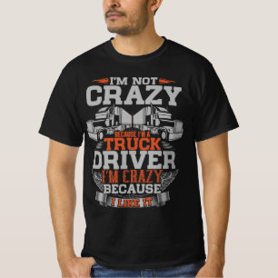 T-shirt Je ne suis pas fou Je suis conducteur de camion - 