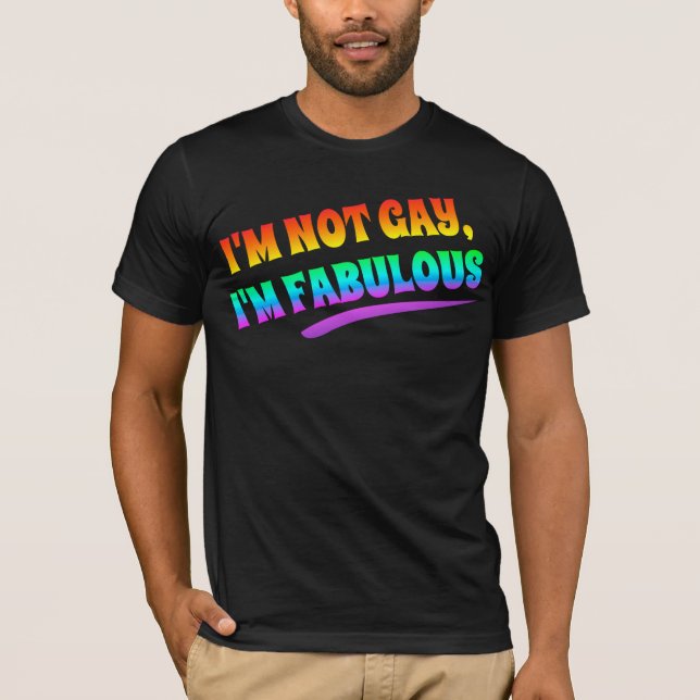 T-shirt je ne suis pas gay je suis fabuleux (Devant)