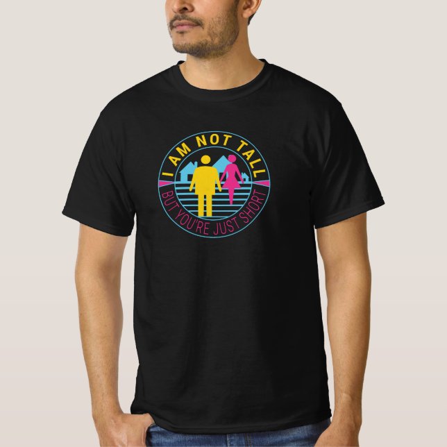 T-shirt Je ne suis pas grand mais vous êtes juste court (Devant)