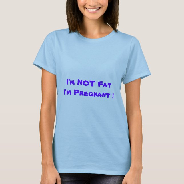 T-shirt Je ne suis PAS gros, je suis enceinte ! (Devant)