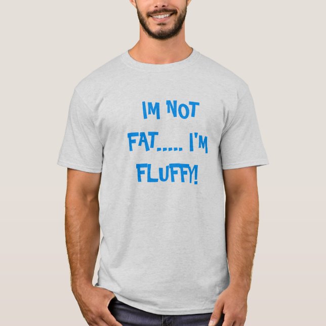 T-shirt Je ne suis pas gros…. Je suis pelucheux ! (Devant)