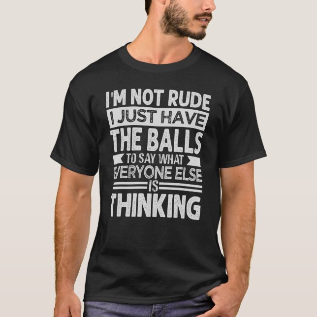 T-shirt Je ne suis pas grossier, j'ai juste les boules de  (Devant)