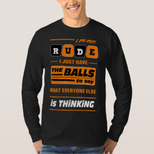 T-shirt Je ne suis pas grossier, j'ai juste les couilles à