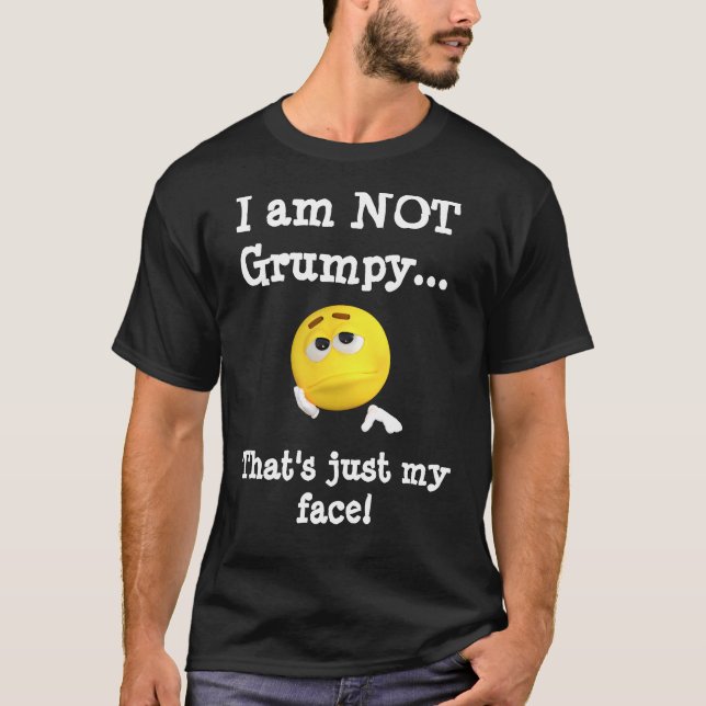 T-shirt Je ne suis PAS Grumpy...C'est juste mon visage (Devant)