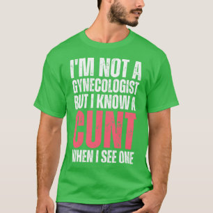 T-shirt Je ne suis pas gynécologue mais je connais un quan