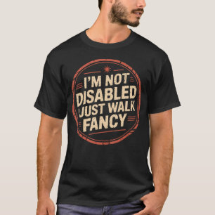 T-shirt JE Ne Suis Pas Handicapé, Je Marche Simplement De
