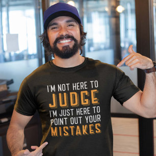 T-shirt Je ne suis pas ici pour juger