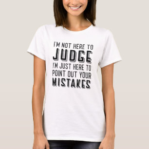 T-shirt Je ne suis pas ici pour juger