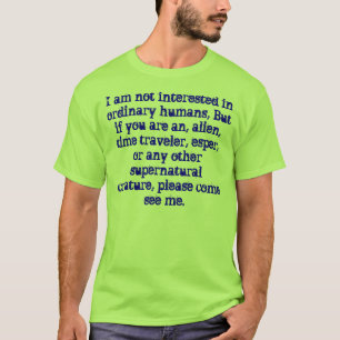 T-shirt Je ne suis pas intéressé par les humains