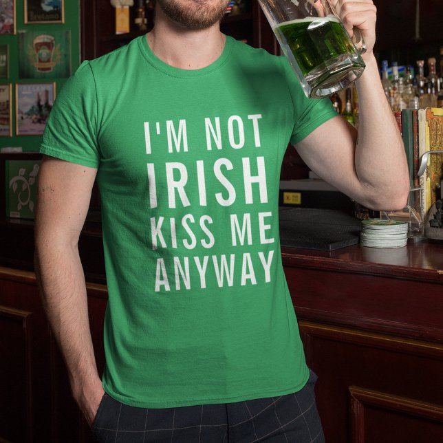 T-shirt Je ne suis pas irlandais, Embrasse-moi de toute fa (Créateur téléchargé)