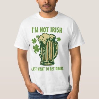T-shirt Je ne suis pas irlandais je veux juste obtenir bu