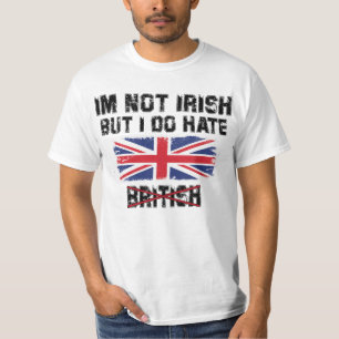 T-shirt Je ne suis pas Irlandais, mais je déteste les Angl