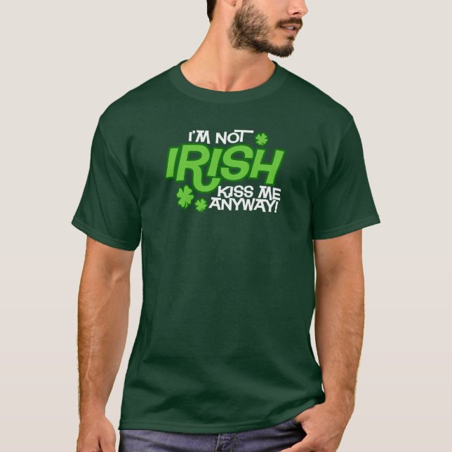 T-shirt Je ne suis pas irlandais m'embrasse de toute façon (Devant)