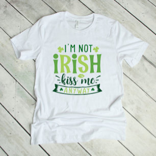 T-shirt Je ne suis pas irlandais m'embrasser Anway
