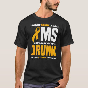 T-shirt Je ne suis pas ivre J'ai la sclérose en plaques