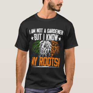 T-shirt je ne suis pas jardinier mais je connais mes racin