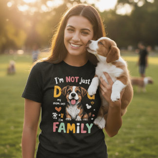 T-shirt Je ne suis pas juste un chien, ma mère dit que je