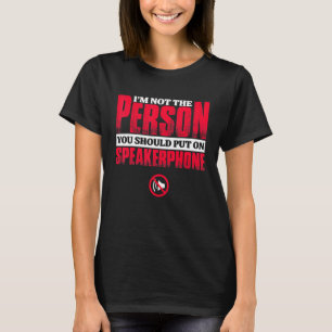 T-shirt je ne suis pas la personne que vous devriez mettre